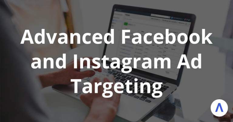 Advanced Facebook and Instagram Ad Targeting